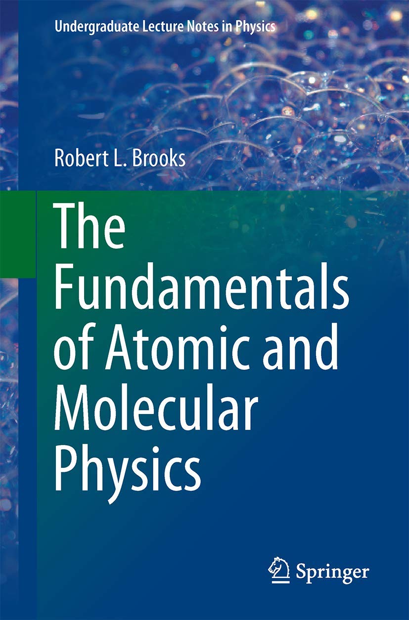 The Fundamentals of Atomic and Molecular Physics (Undergraduate Lecture Notes in Physics)