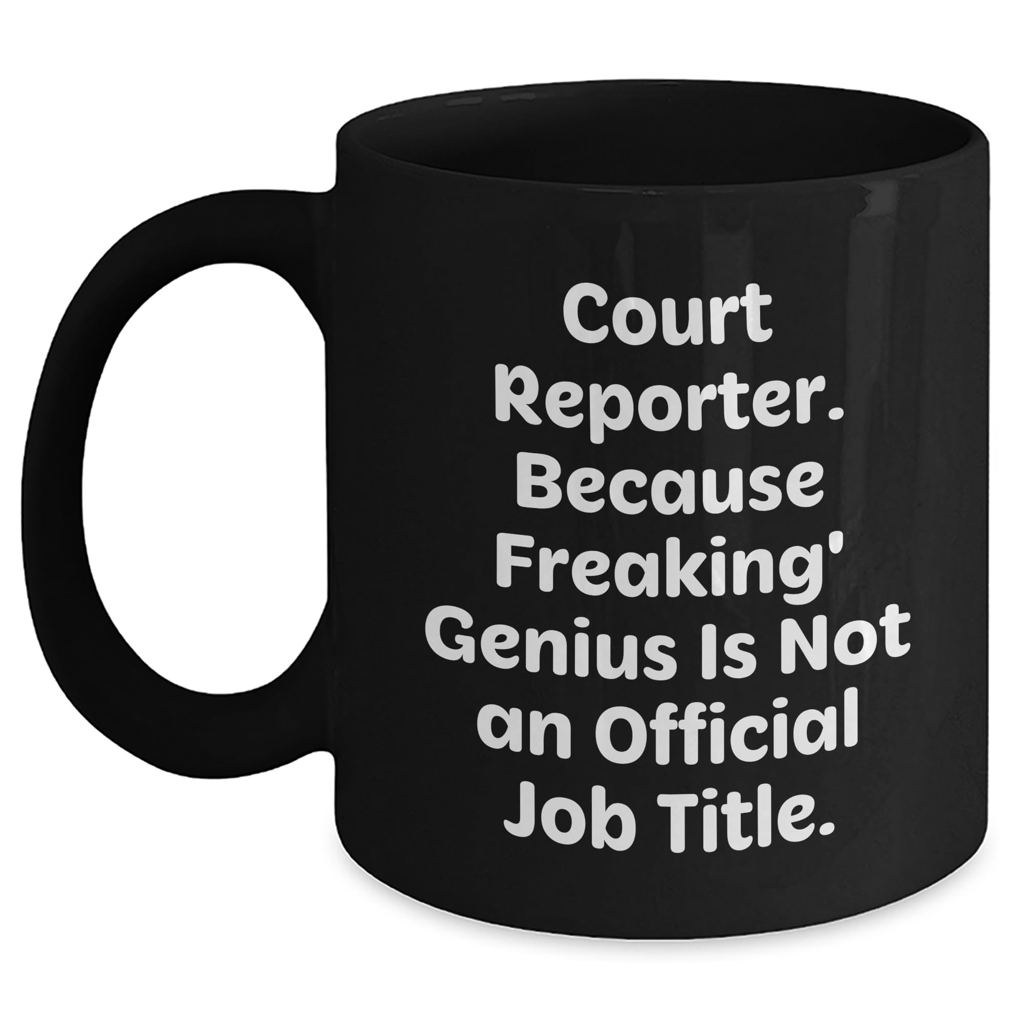 Court Reporter Gifts: Funny Unique Black Coffee Mug for Dad Court Reporters — funny ceramic mug from ShopProudGifts