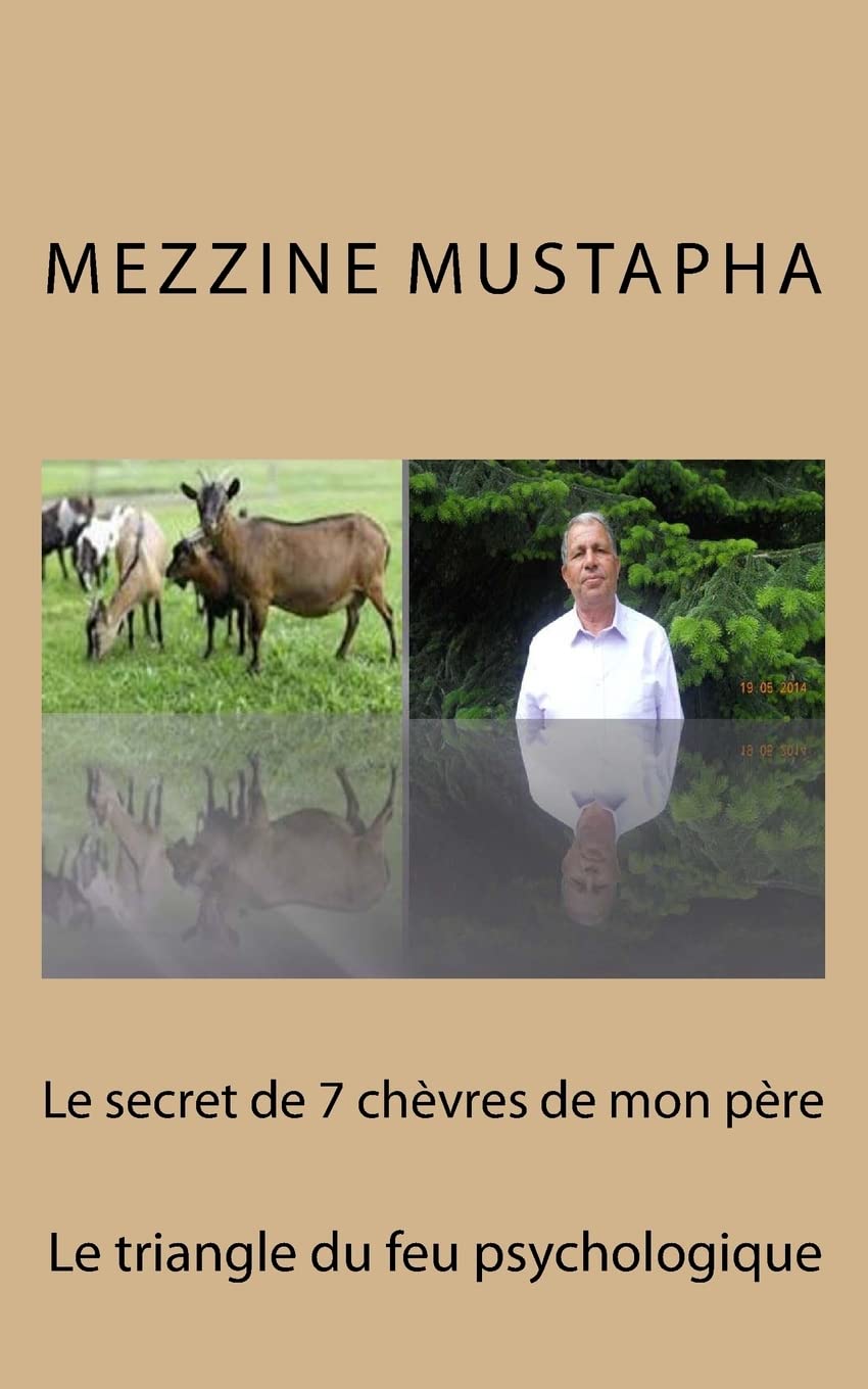 Le secret de 7 chèvres de mon père: Le triangle du feu psychologique