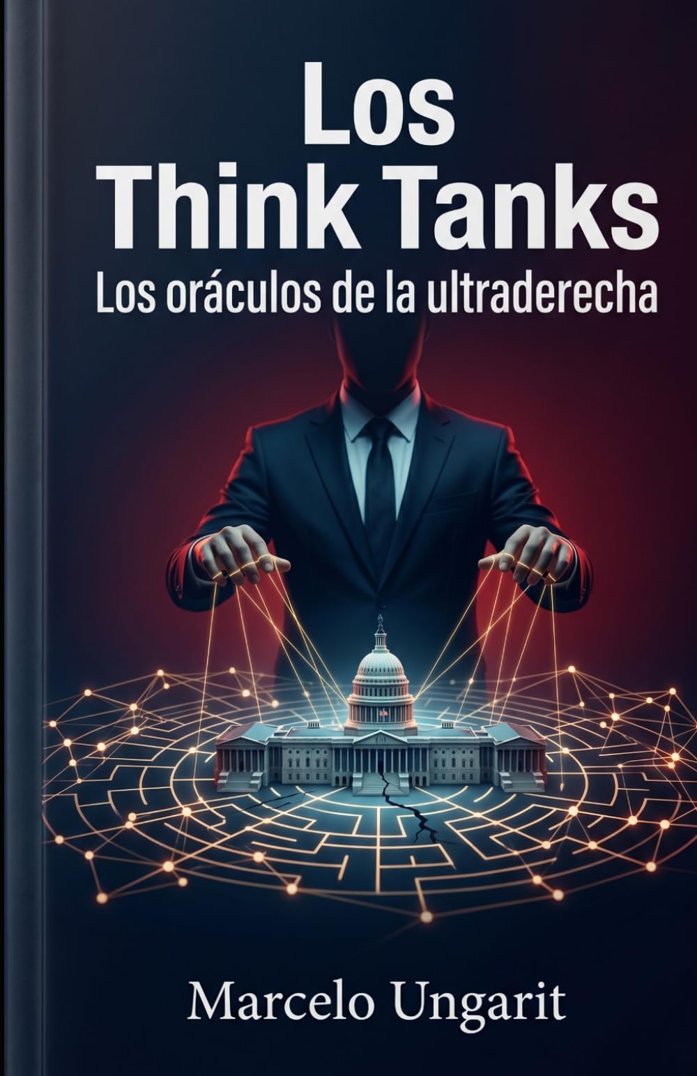 Los think tanks: Los oráculos de la ultraderecha