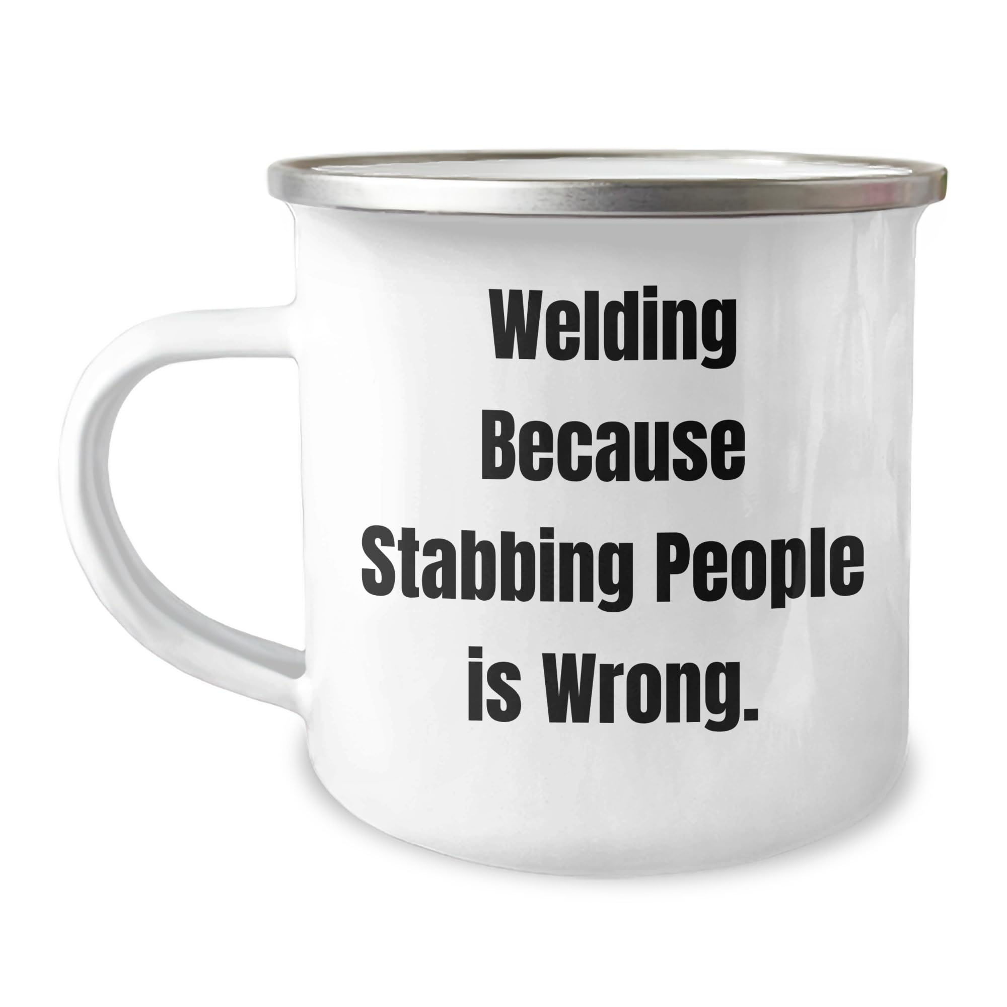 Welding Gifts from Friends and Family, Christmas Unique Welding Mugs, Welding Because Stabbing People Is Wrong., Gift for Welding Enthusiasts, Men, Women, or Coworkers