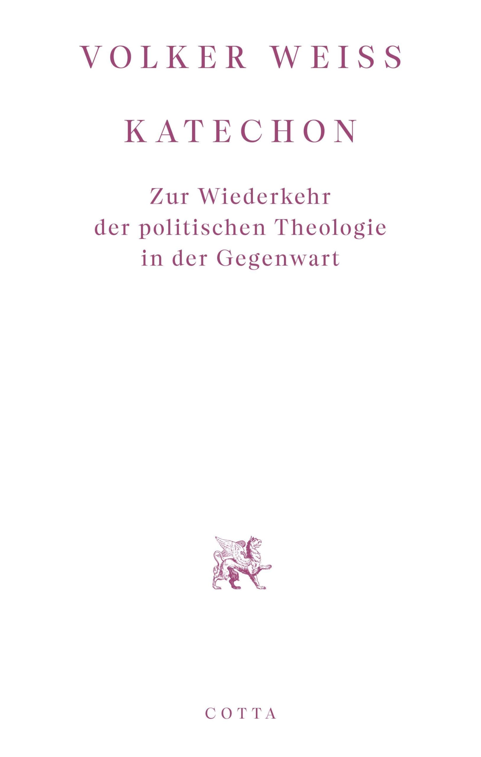Katechon: Zur Wiederkehr der politischen Theologie in der Gegenwart