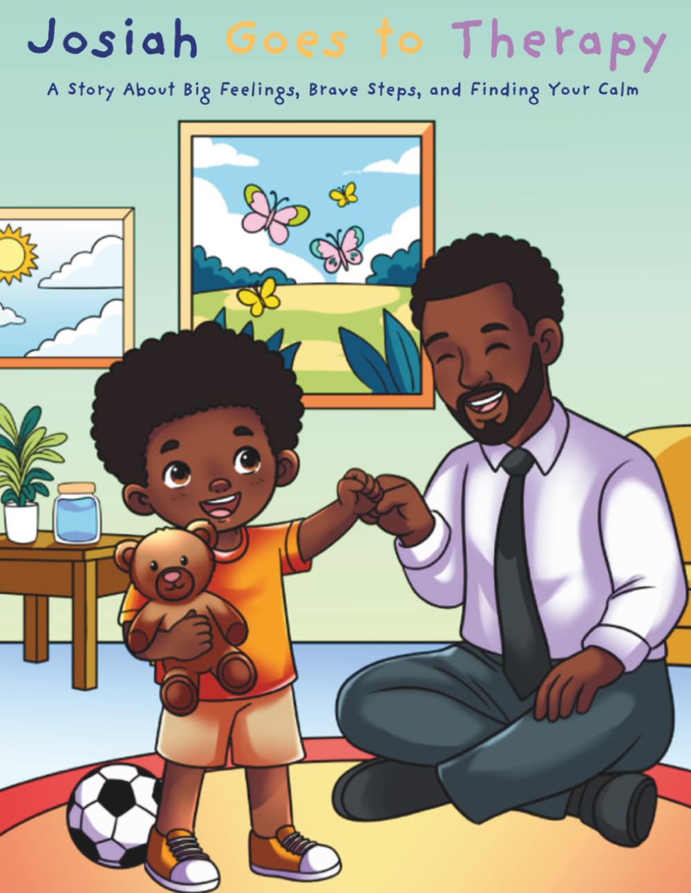 Josiah Goes to Therapy: A Story About Big Feelings, Brave Steps, and Finding Your Calm