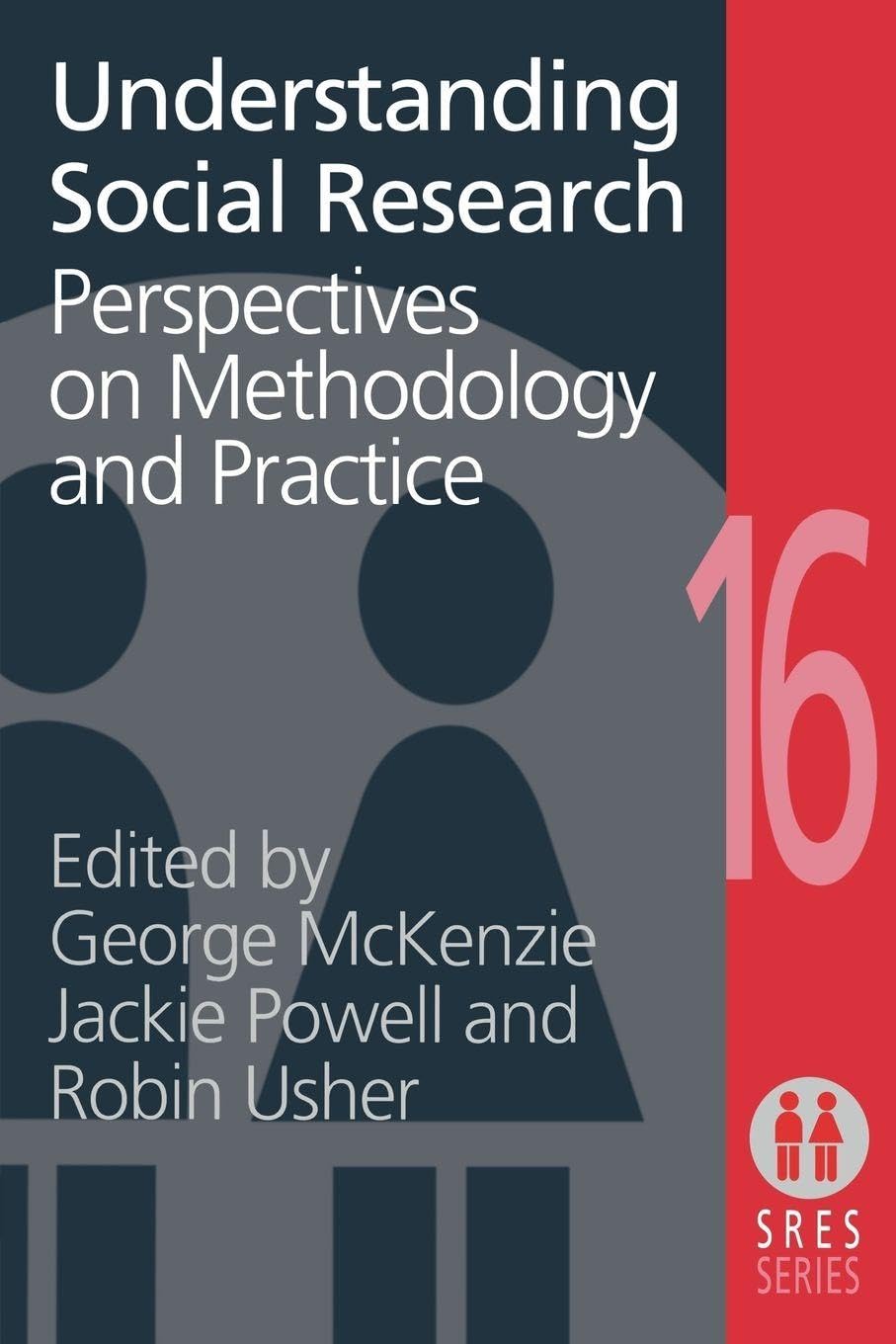 Understanding Social Research: Perspectives on Methodology and P