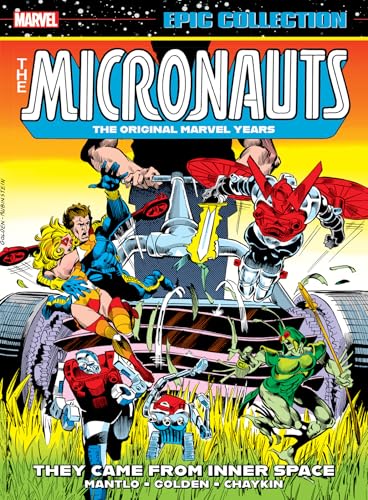 Micronauts Epic Collection: The Original Marvel Years - They Came From Inner...