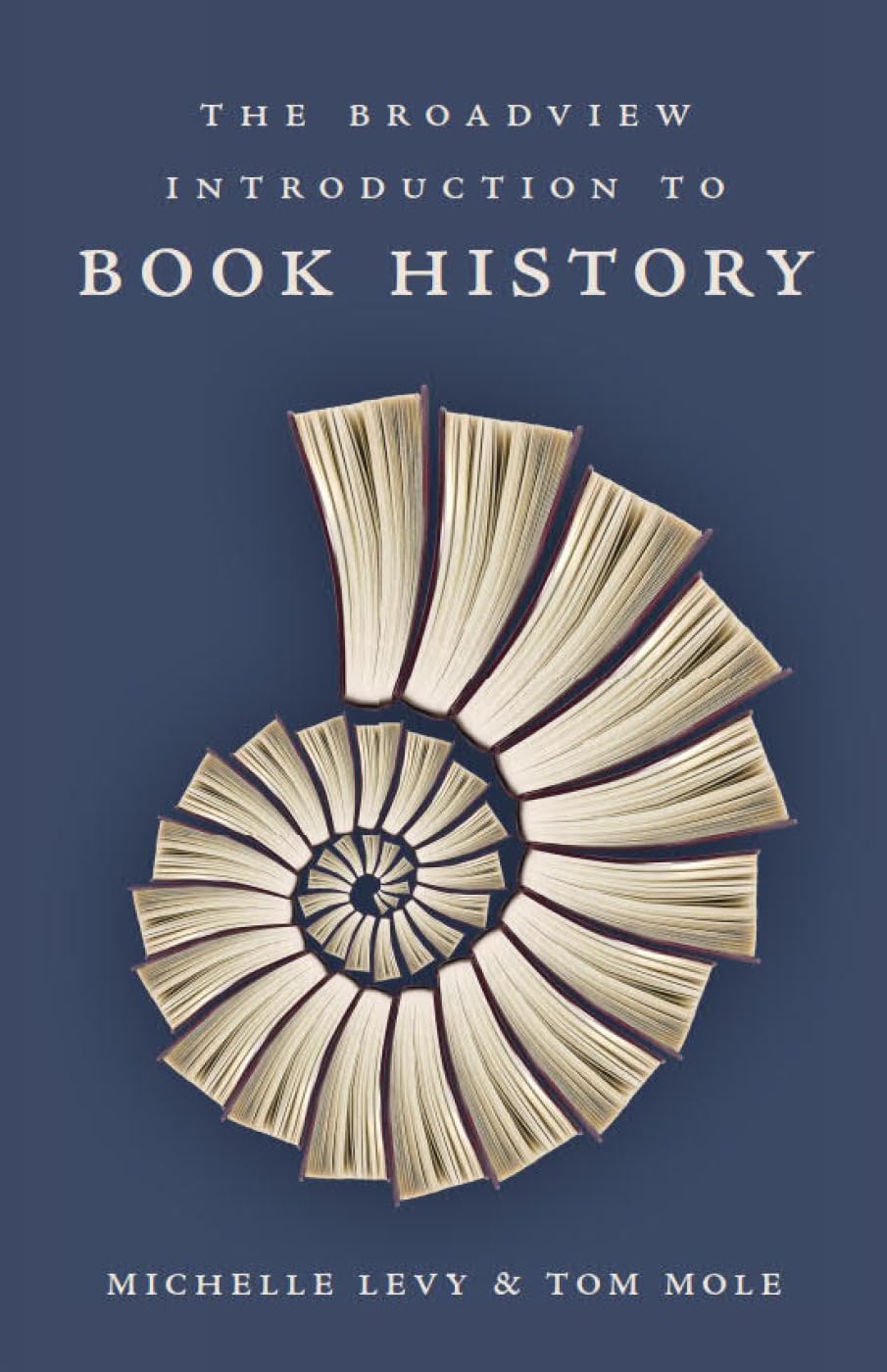 The Broadview Introduction to Book History by Michelle Levy PAPERBACK
