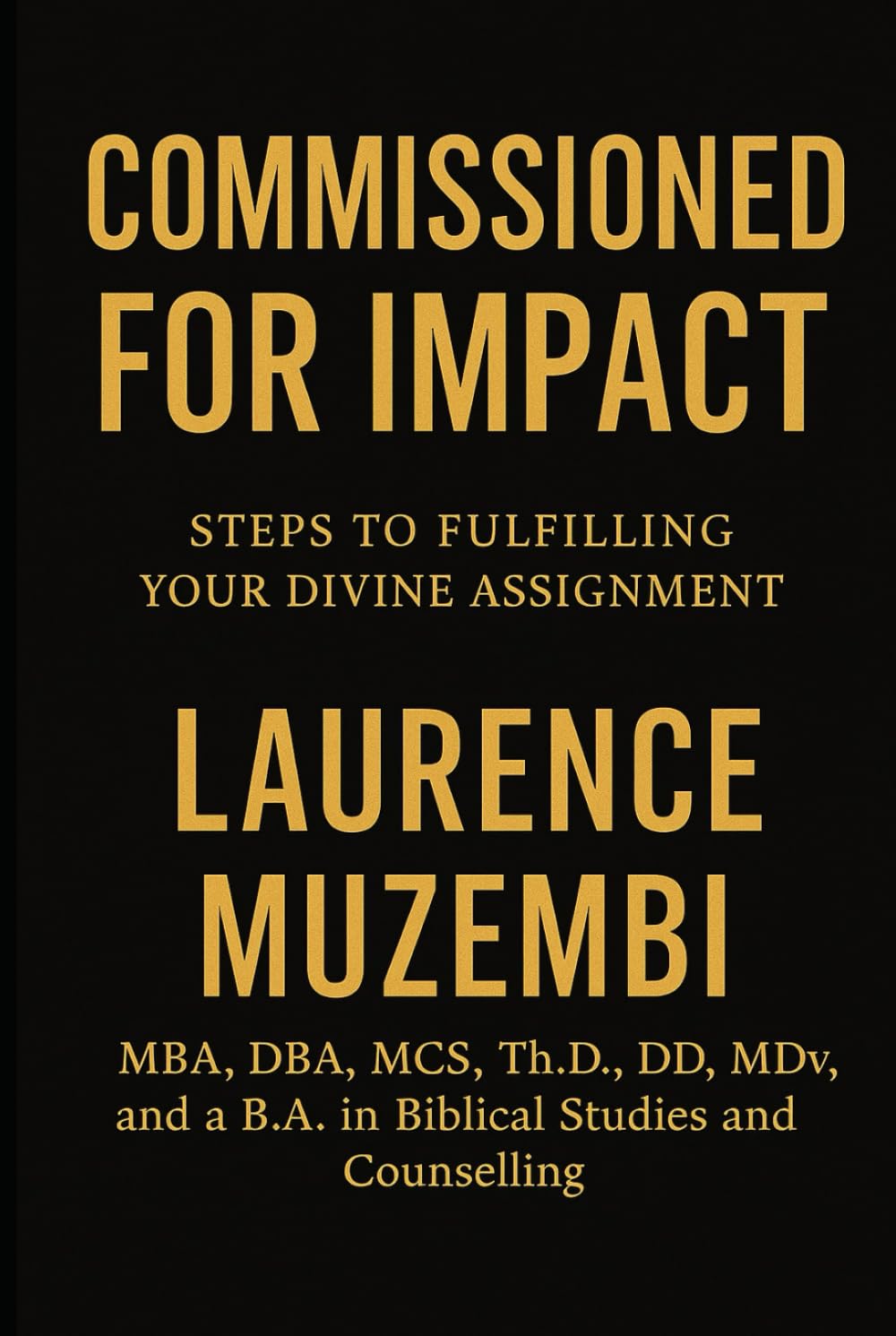 Commissioned for Impact: Steps to Fulfilling Your Divine Assignment (Leadership)
