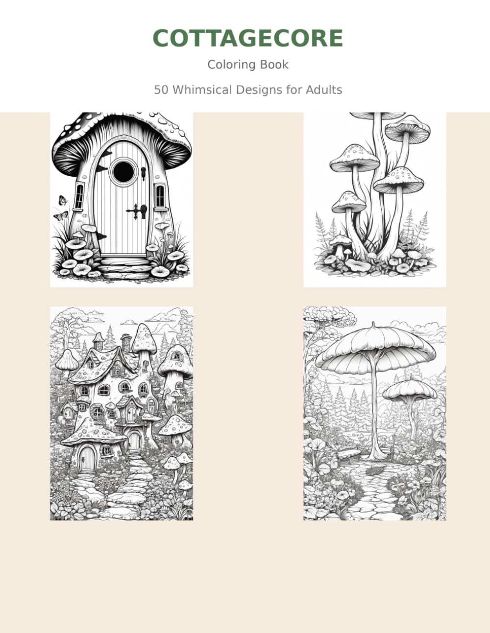 Cottagecore Coloring Book for Adults: 50 Whimsical Mushroom Houses & Forest Scenes - Bold & Easy Line Art for Relaxation