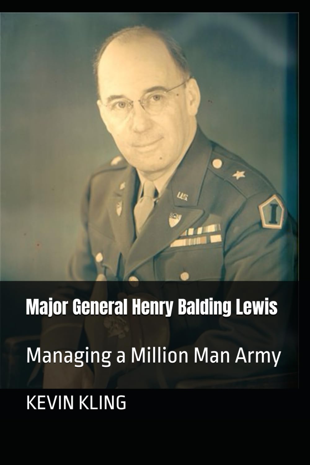 Major General Henry Balding Lewis: Managing a Million Man Army Paperback – Large Print, 11 October 2021
