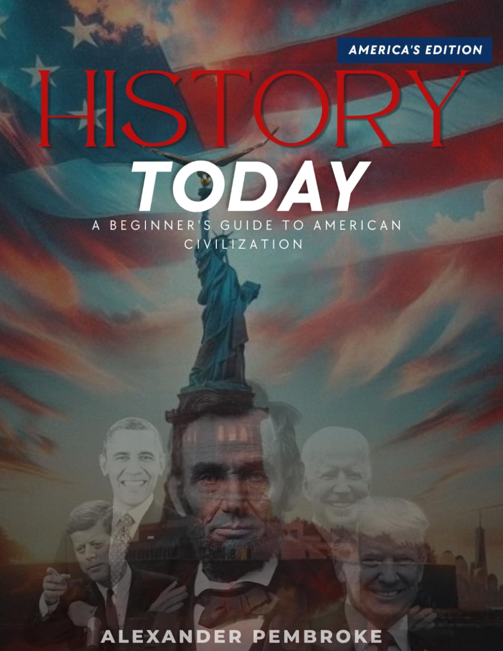 History today: A beginner's guide to American Civilization