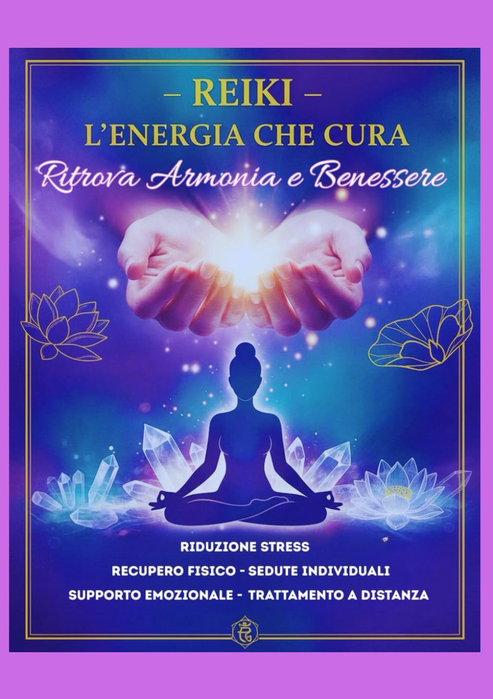 Reiki - L'Energia che Cura: Ritrova Armonia e Benessere