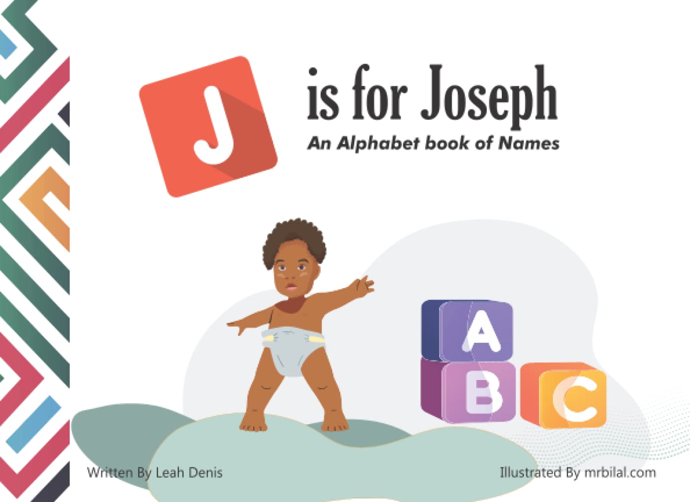 J IS FOR JOSEPH: An alphabet book of names (Baby Jojos Adventures)