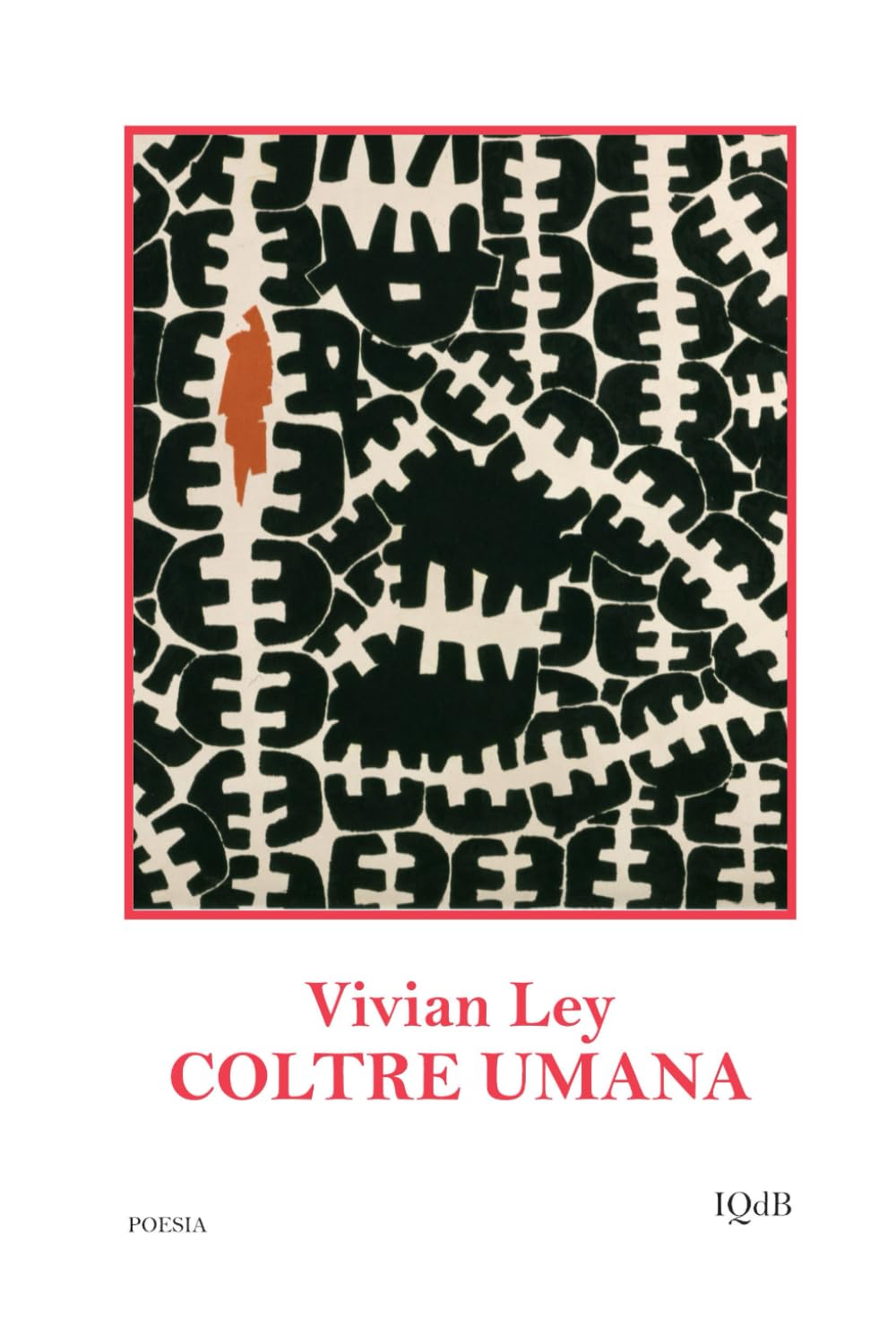 COLTRE UMANA: 68 (Scritture e Visioni a cura di Stefano Donno per iQdB edizioni)