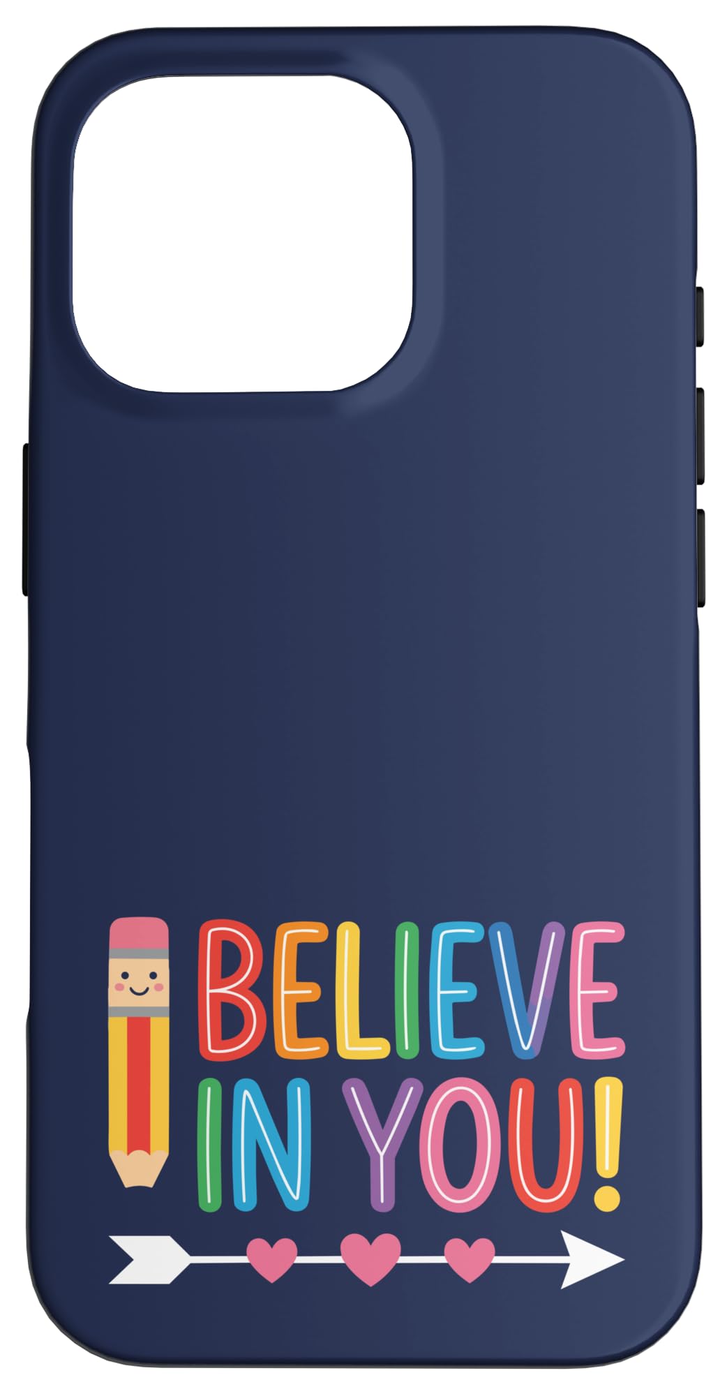 I Believe in You T-Shirt Teacher Testing Day Gift Case for iPhone 16 Pro