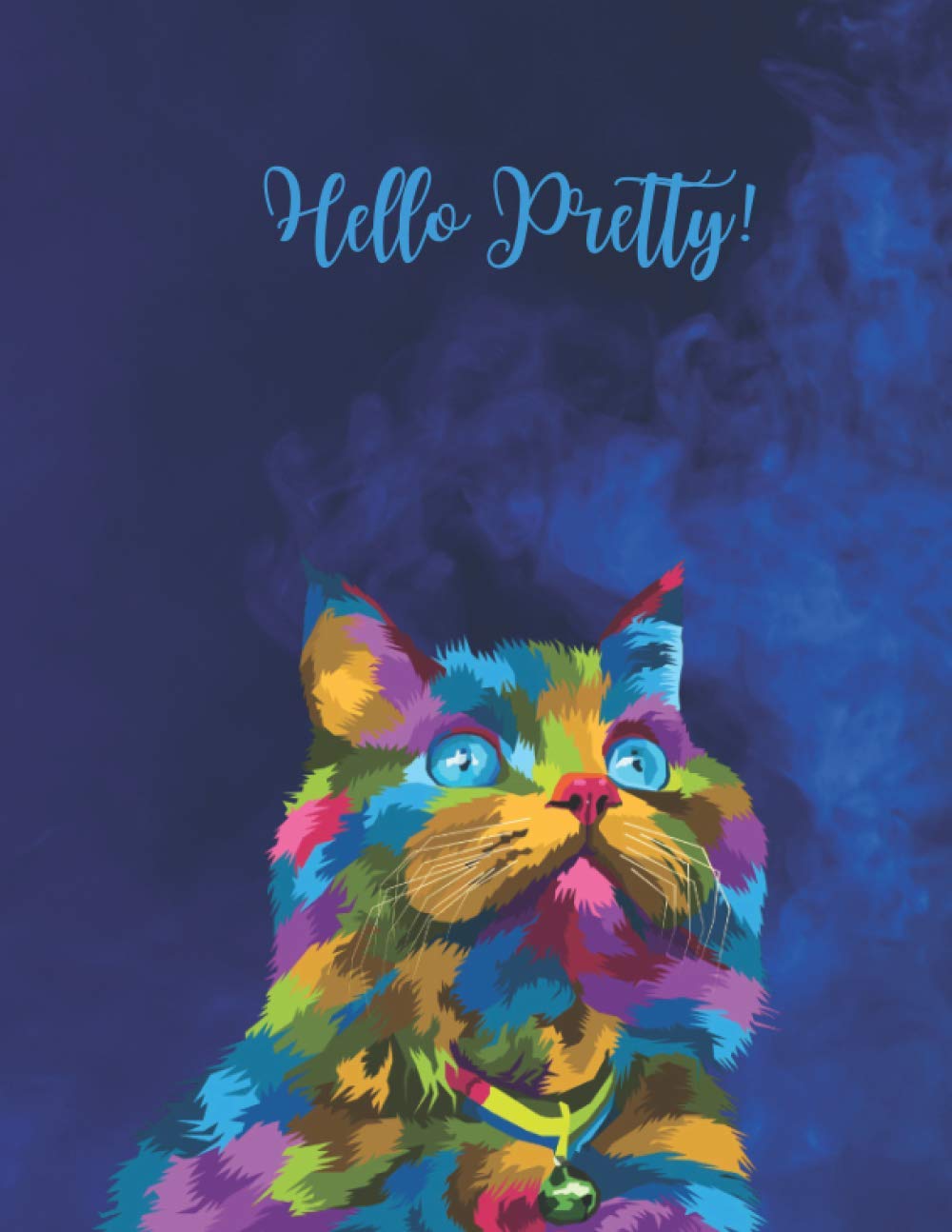 Hello Pretty!: Lined Journal with cat illustration on each page, 8.5 x 11 in| 150 Pages, College Ruled Notebook, Perfect Journal for School, Office & ... Diary, Taking Notes (Lined Notebooks)