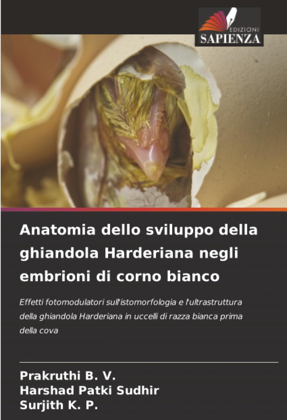 Anatomia dello sviluppo della ghiandola Harderiana negli embrioni di corno bianco: Effetti fotomodulatori sull'istomorfologia e l'ultrastruttura della ... in uccelli di razza bianca prima della cova