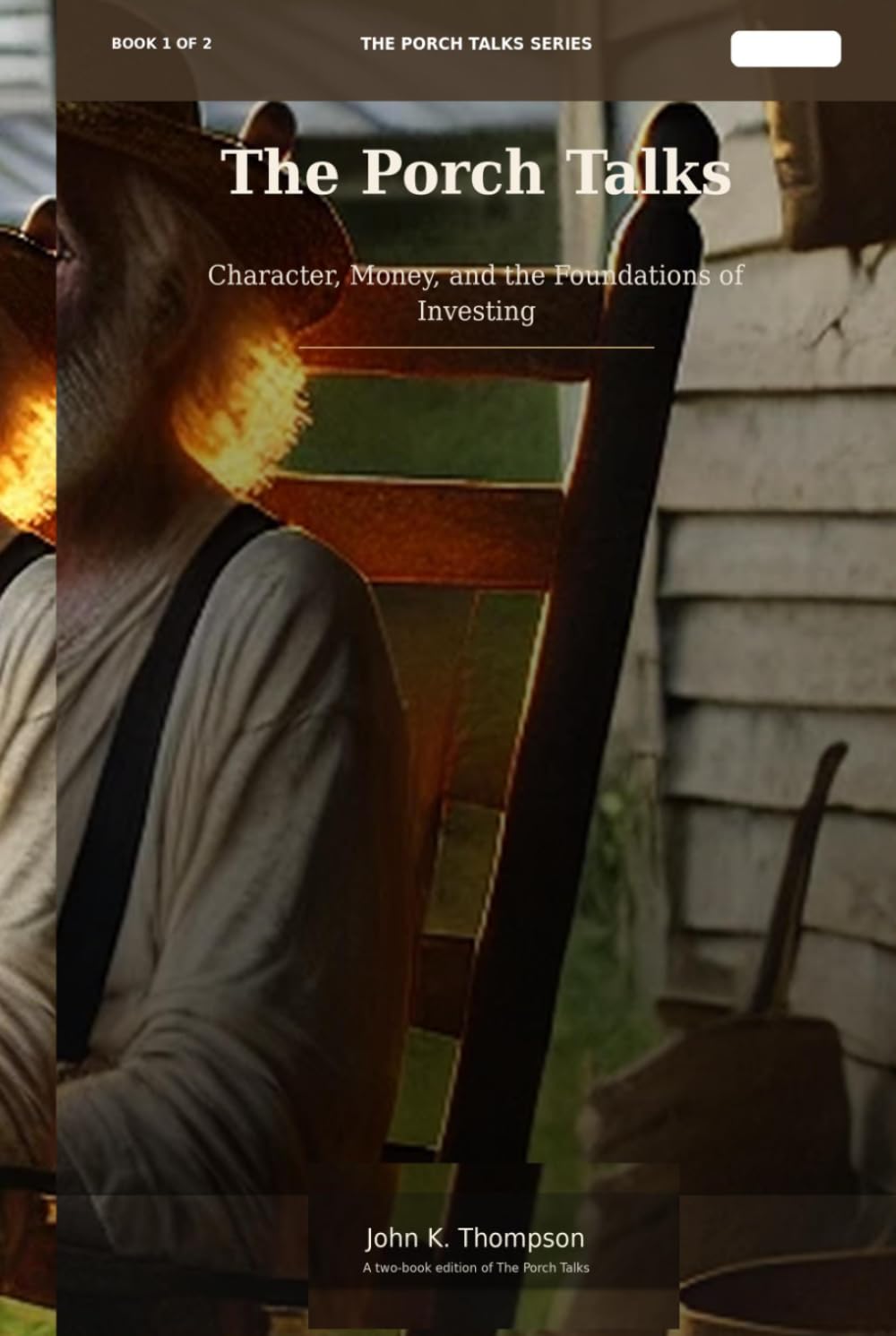 The Porch Talks: Character, Money, and the Foundations of Investing
