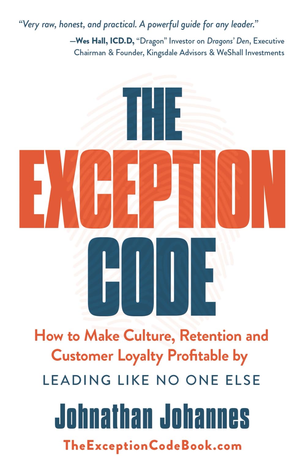 The Exception Code: How to Make Culture, Retention, and Customer Loyalty Profitable by Leading Like No One Else