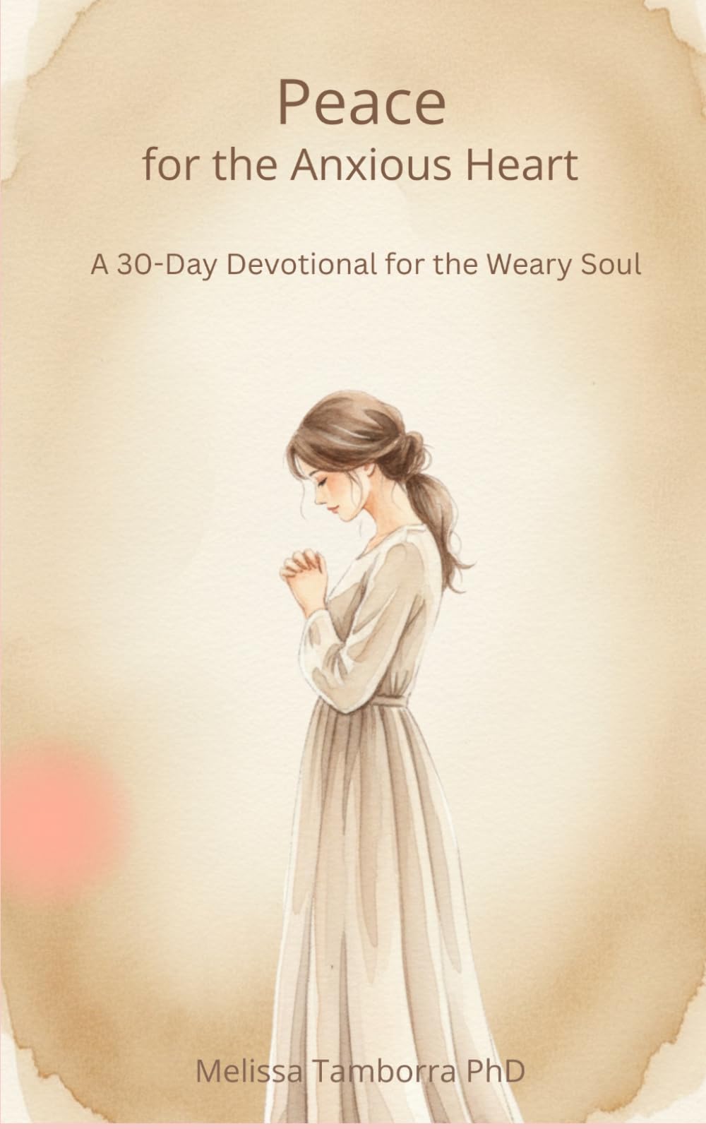 Peace for the Anxious Heart: A 30-Day Devotional for the Weary Soul