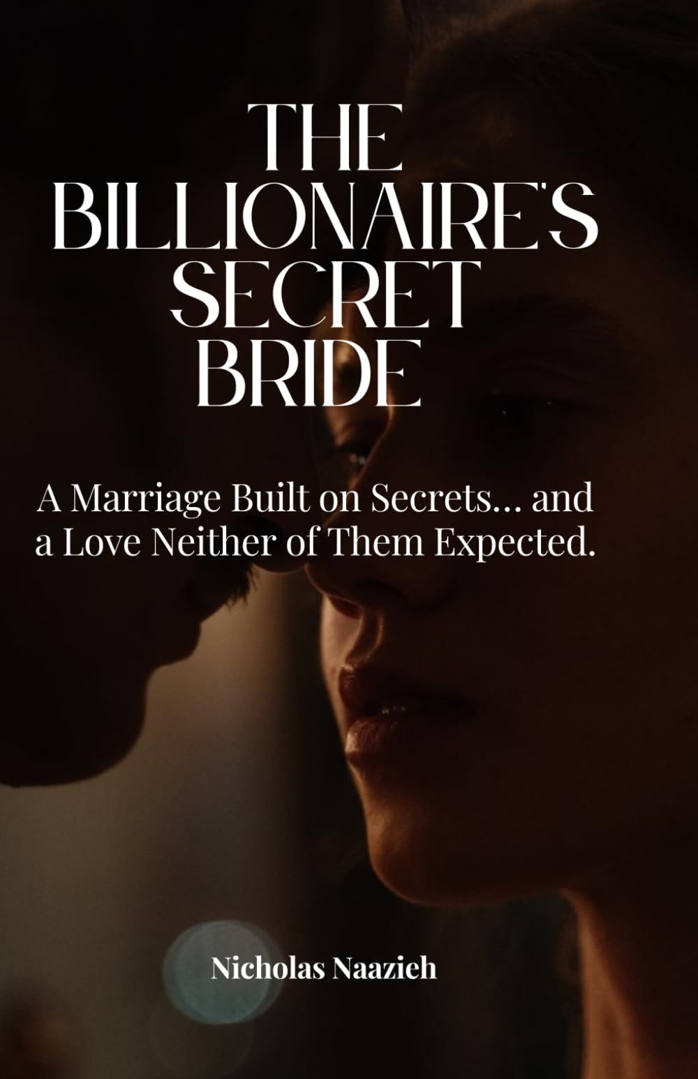 THE BILLIONAIRE'S SECRET BRIDE: A Marriage Built on Secrets… and a Love Neither of Them Expected.