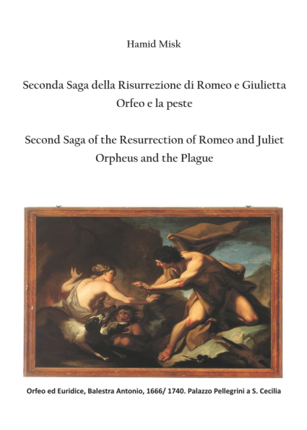 Seconda Saga della Risurrezione di Romeo e Giulietta. Orfeo e la peste