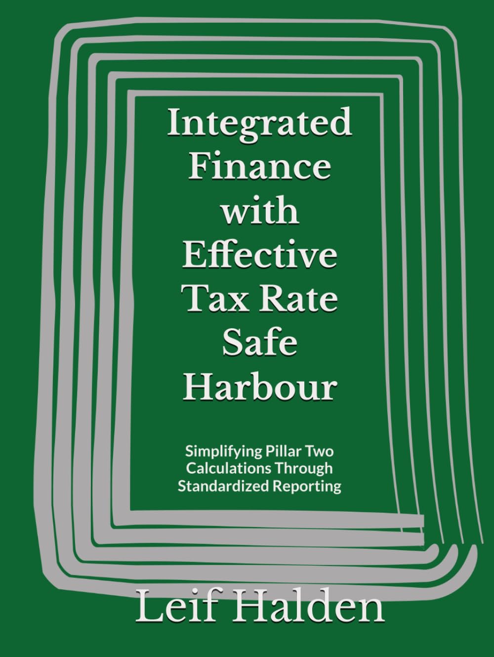 Integrated Finance with Effective Tax Rate Safe Harbour: Simplifying Pillar Two Calculations Through Standardized Reporting
