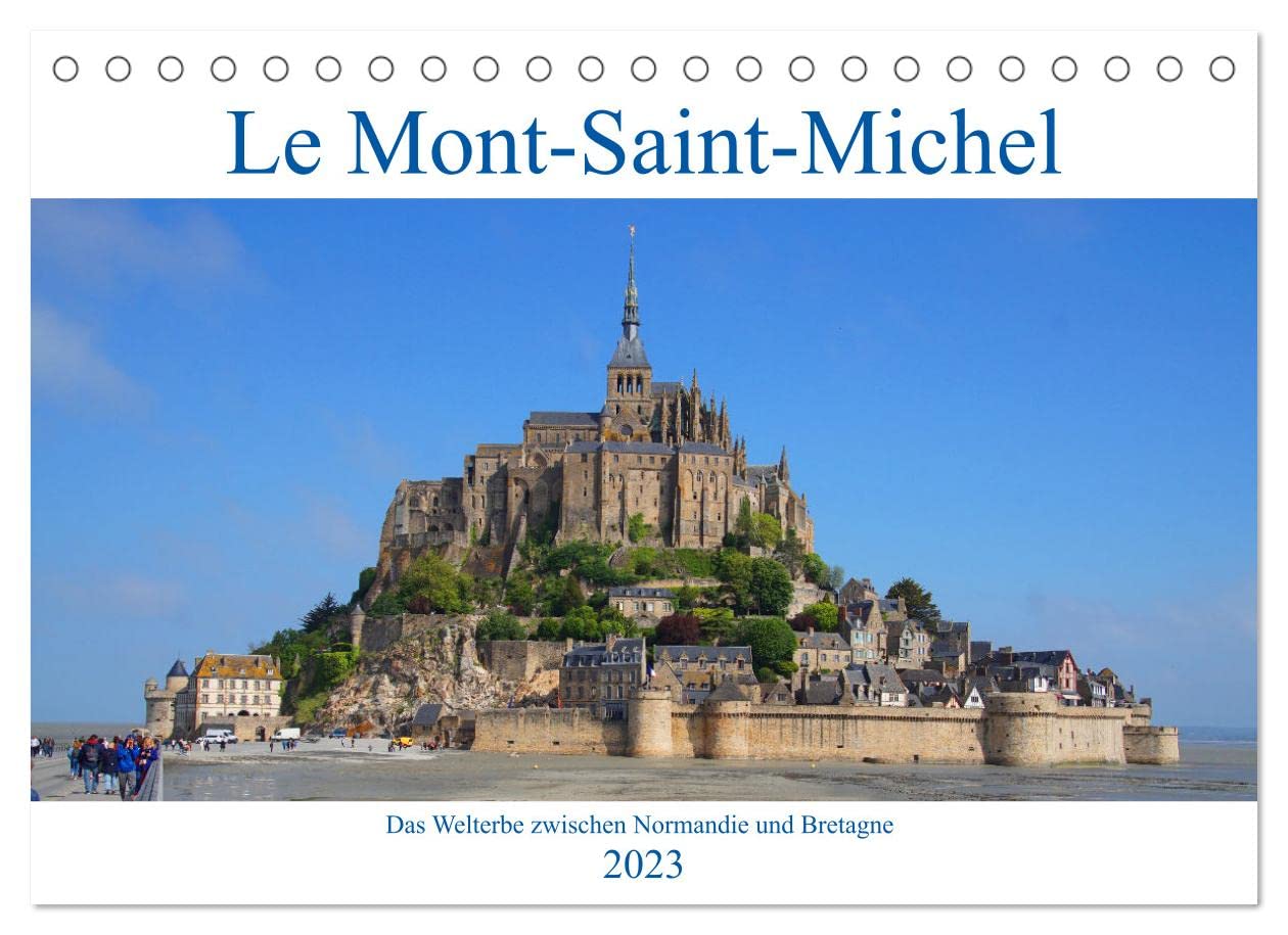 Le Mont-Saint-Michel - Welterbe zwischen Normandie und Bretagne (Tischkalender 2023 DIN A5 quer): Die imposante Klosterfestung im Atlantik (Monatskalender, 14 Seiten )