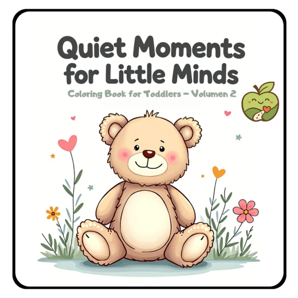 Quiet Moments for Little Minds Coloring Book for Toddlers – Volume 2: Simple & Calming Coloring Pages for Kids Ages 3-6