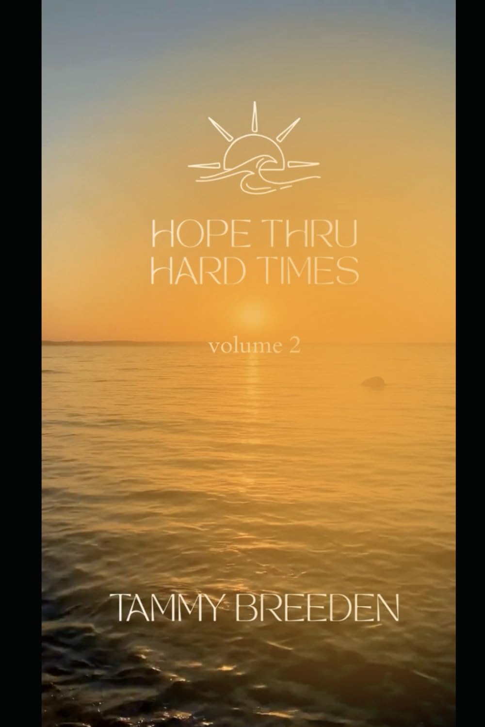 Hope thru Hard Times 10 day devotional: Volume 2