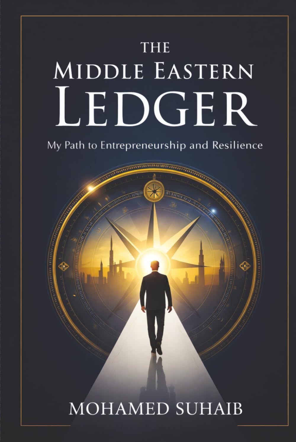The Middle Eastern Ledger My Path to Entrepreneurship and Resilience