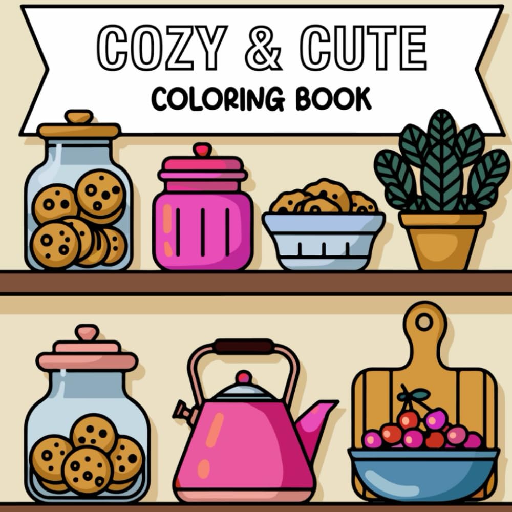 COZY & CUTE coloring book: A Cute and Cozy Kawaii Coloring Book for Relaxation and Fun