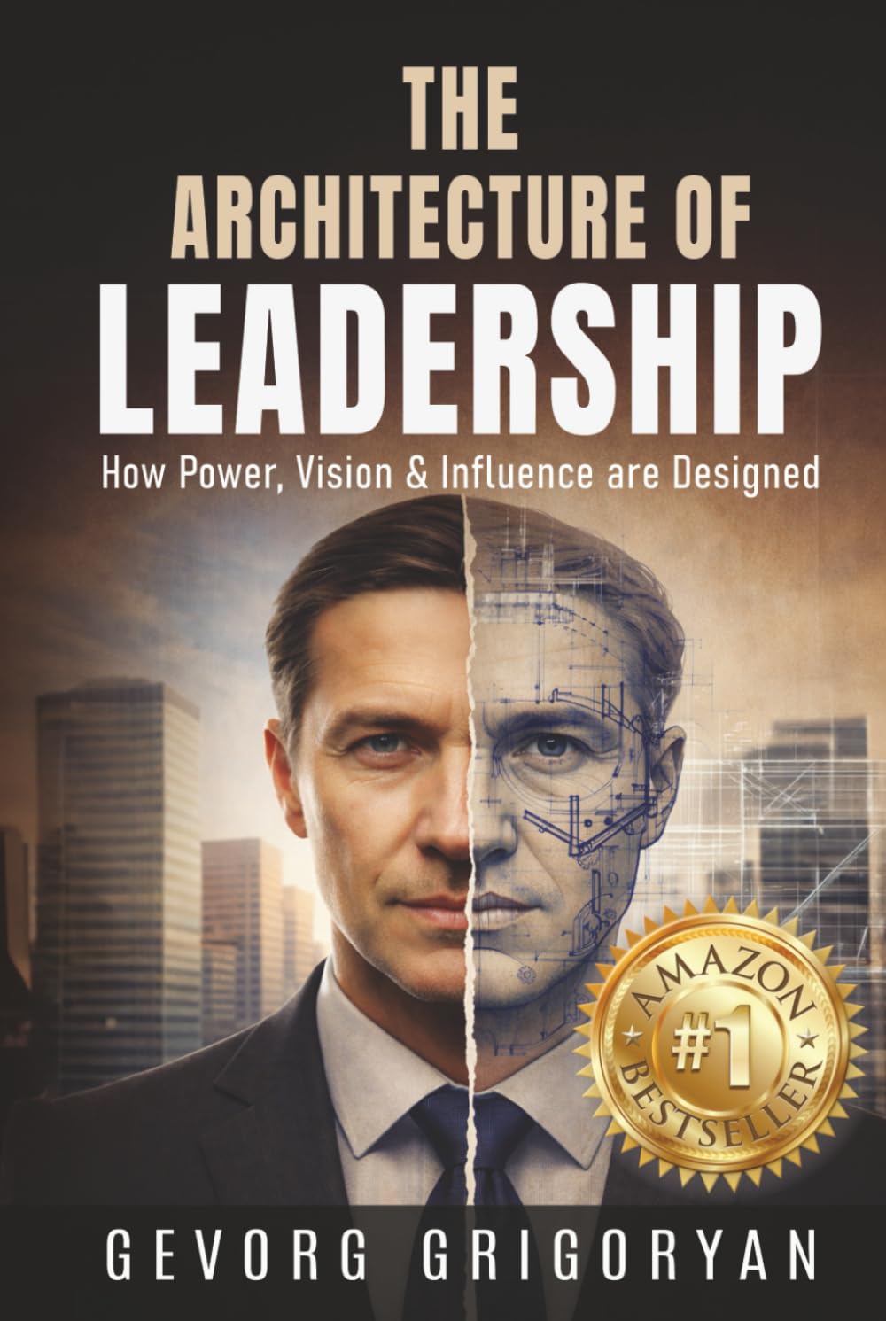 The Architecture of Leadership: How Power, Vision and Influence are Designed