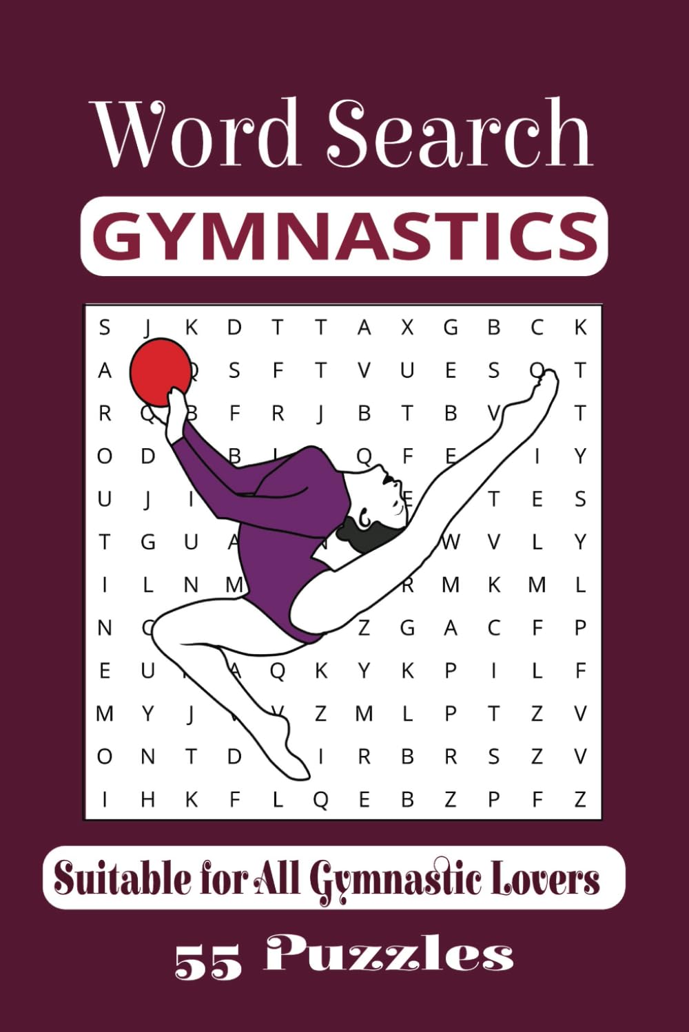 Gymnastics Word Search: Suitable for All Gymnastic Lovers | 55 pazzles | 495 words | 110 pages | Paperback
