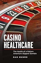 Casino Healthcare: The Health of a Nation: America's Biggest Gamble (1)