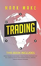 Trading: This book includes: Swing trading for beginners + Swing trading strategies that will guide you step by step towards financial freedom, through proven strategies