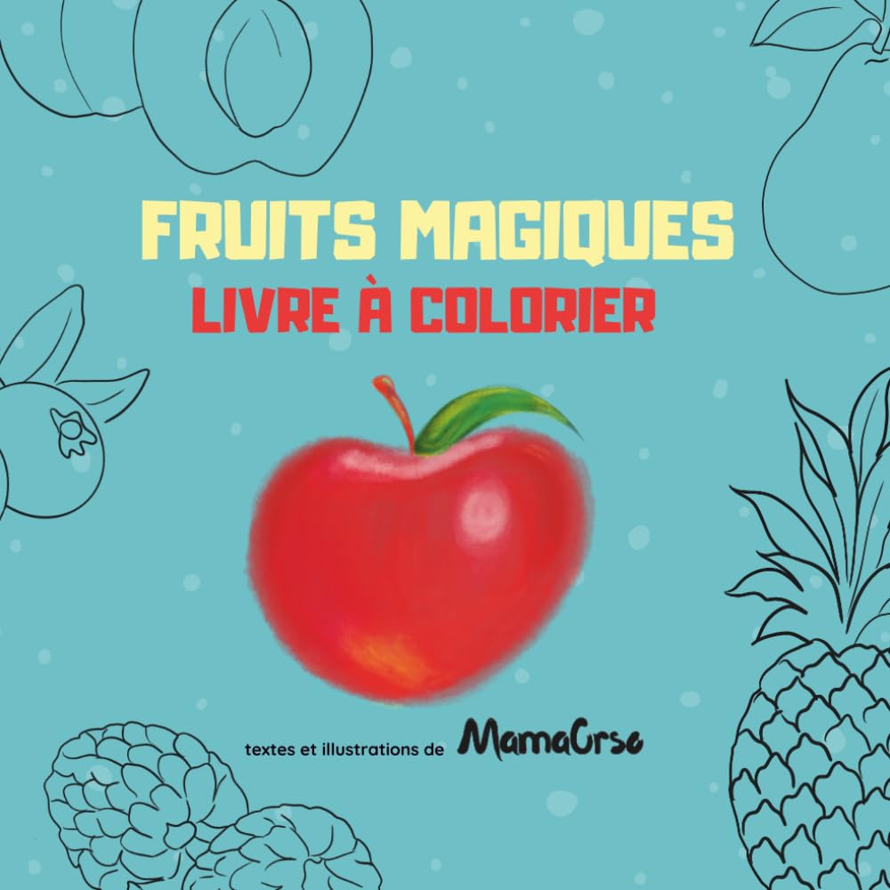 FRUITS MAGIQUES. LIVRE À COLORIER