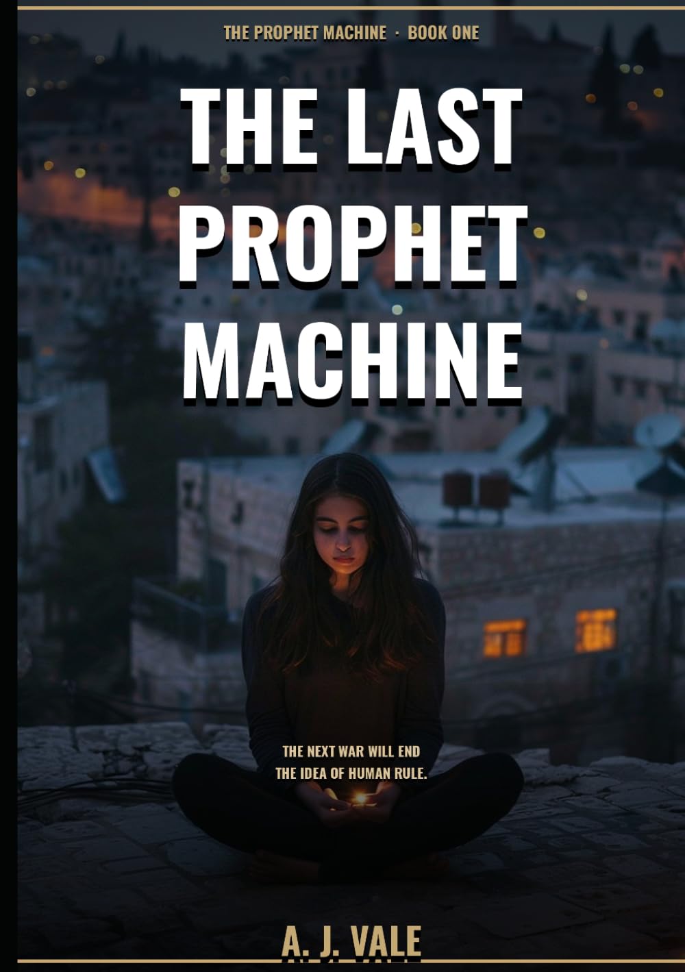 THE LAST PROPHET MACHINE (The Prophet Machine Triology)