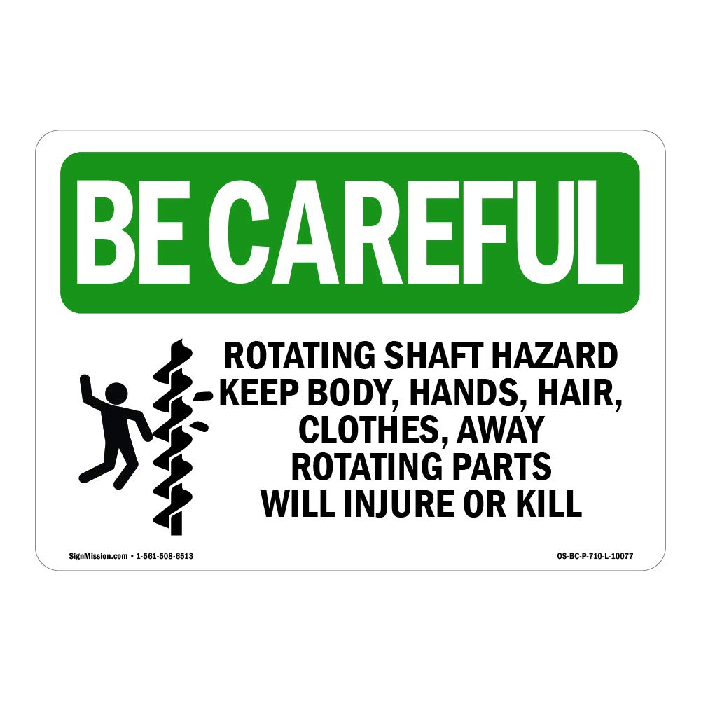 OSHA BE Careful Sign - Rotating Shaft Hazard Keep Body, with Symbol | Decal | Protect Your Business, Work Site, Warehouse | Made in The USA