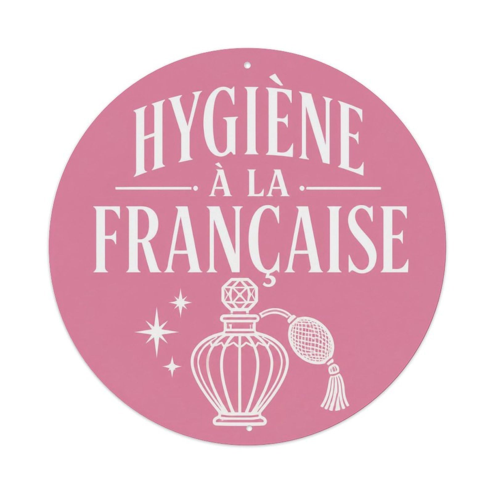 French Hygiene Bathroom Humor Pink Perfume Badge Slogan Metal Tin Sign