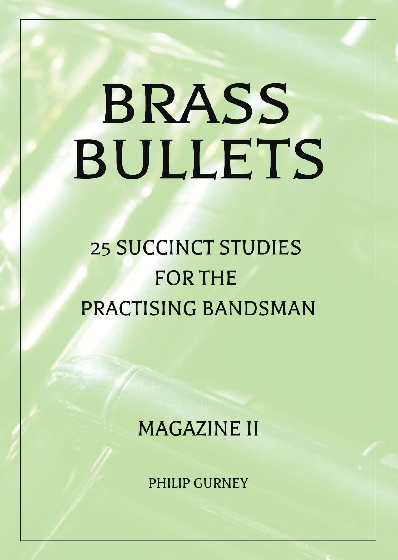 Brass Bullets 2 cahier de 25 études succinctes d'embouchure pour les cuivres