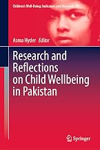 Research and Reflections on Child Wellbeing in Pakistan (Children’s Well-Being: Indicators and Research Book 30)