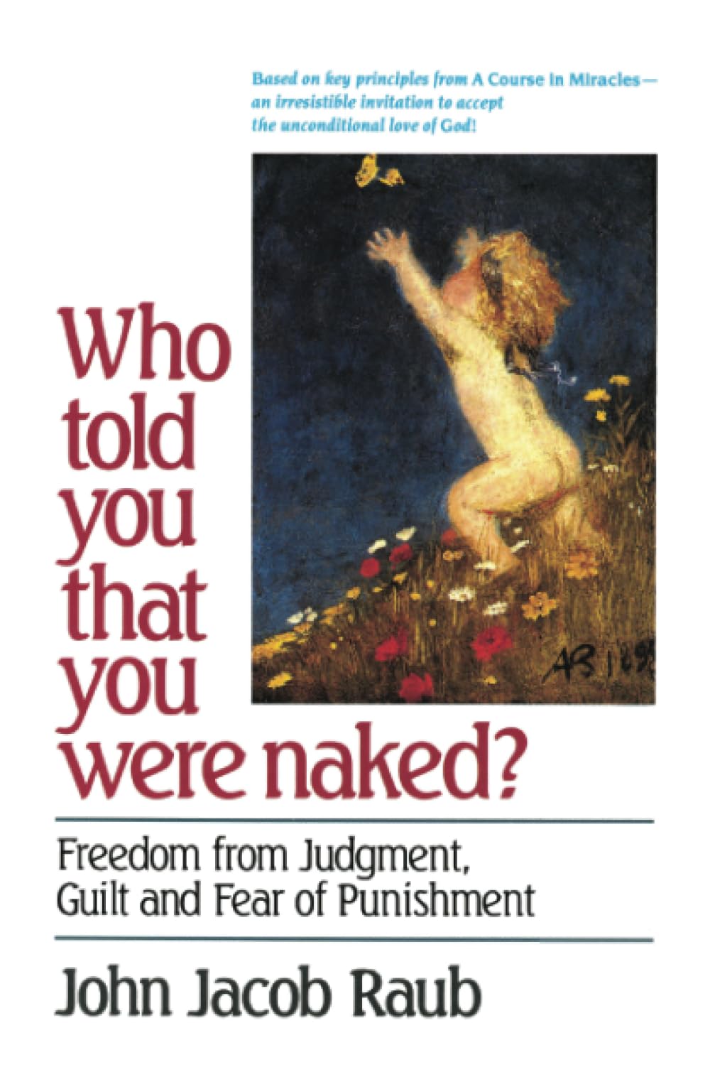 Who Told You That You Were Naked?: Freedom from Judgment, Guilt and Fear of Punishment