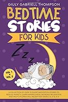 Bedtime Stories for Kids Vol 1+Vol 2: A Collection of over 75 Short Meditation Stories to Reduce Anxiety, Learn Mindfulness, Increase Relaxation, and Help Children Fall Asleep Fast 1651683395 Book Cover