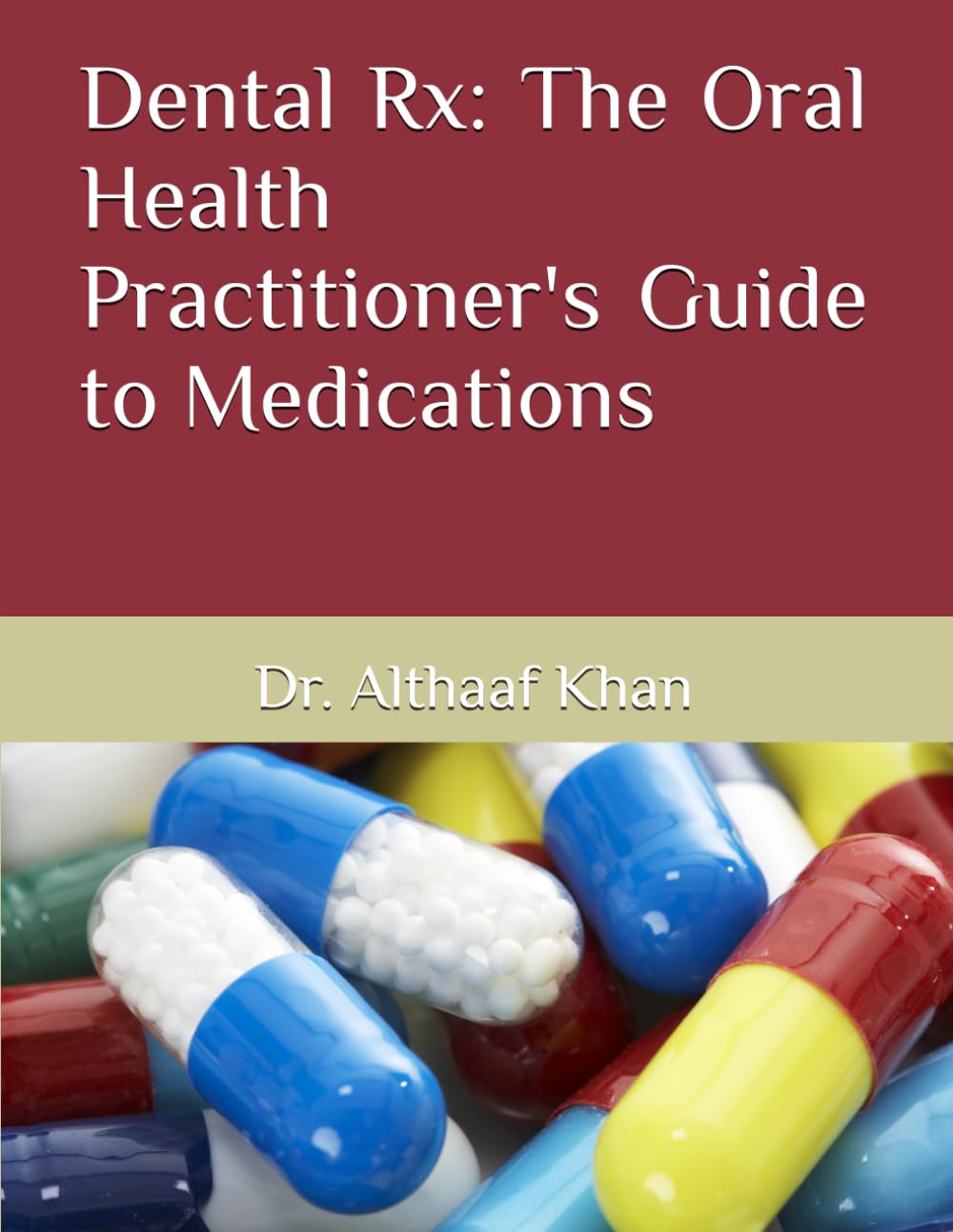 Dental Rx: The Oral Health Practitioner's Guide to Medications: 4 (The Dental Synergy Series)