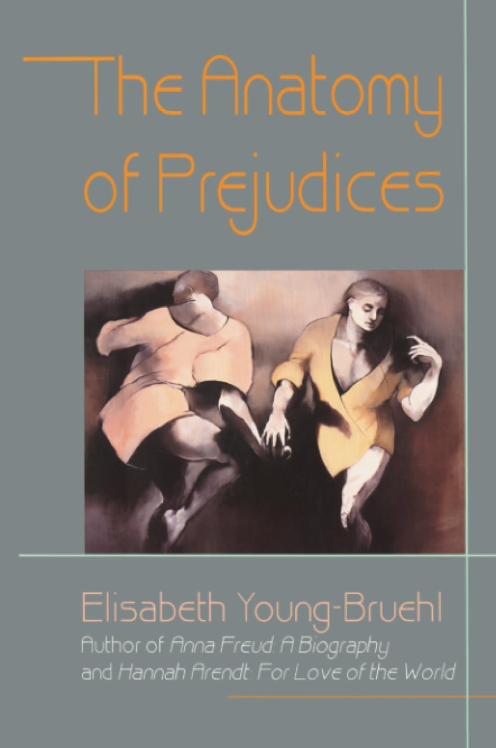 Anatomy of Prejudices by Elisabeth Young-Bruehl (1998, Trade Paperback)