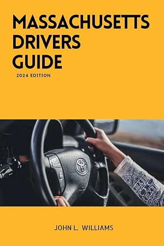 Massachusetts Drivers Guide: A Study Manual for Responsible Driving and Safety in Massachusetts (Drivers Manual)
