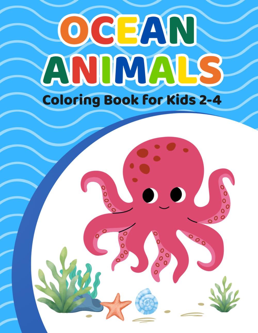 Ocean Animals Coloring Book for Kids: Simple and Easy Coloring Pages for Toddlers Ages 2-4 (Easy Animal Coloring Books)