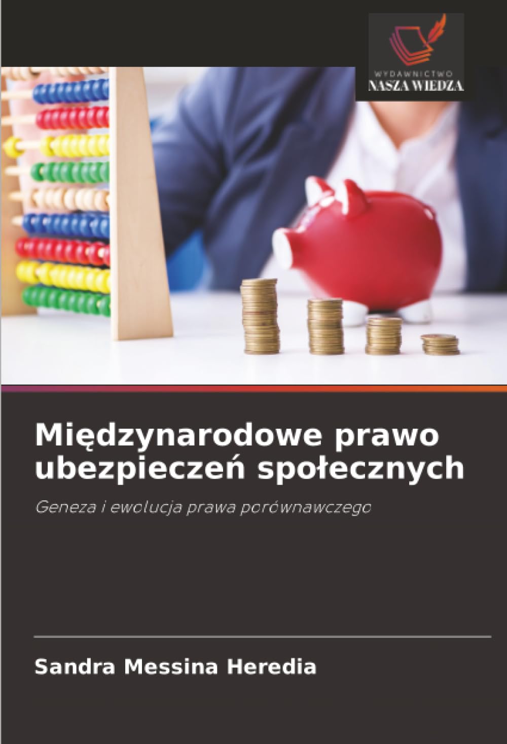 Mi¿dzynarodowe prawo ubezpiecze¿ spo¿ecznych: Geneza i ewolucja prawa porównawczego