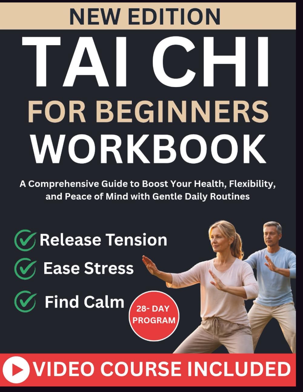 TAI CHI FOR BEGINNERS WORKBOOK: A Comprehensive Guide to Boost Your Health, Flexibility, and Peace of Mind with Gentle Daily Routines