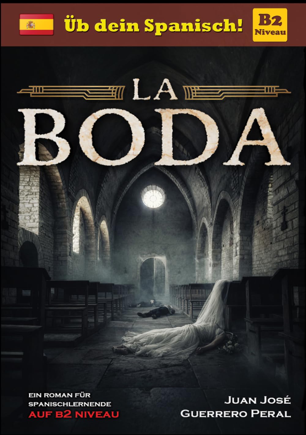 La Boda: Niveaugerechte Lektüre für Lernende / Spanisch B1 B2 Mittleres Niveau / Graded Spanish Readers / español nivel intermedio B1 B2 / Lecturas graduadas para estudiantes / Roman novela Krimi